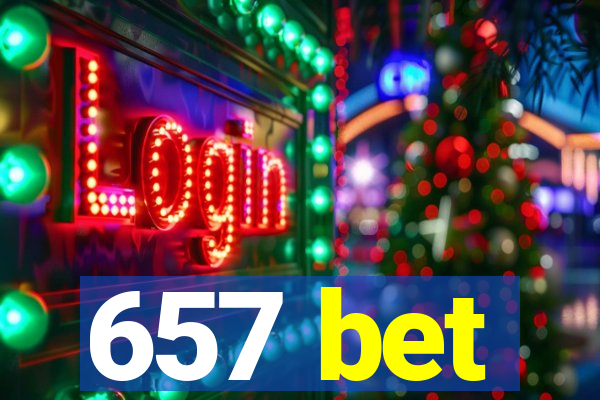 657 bet